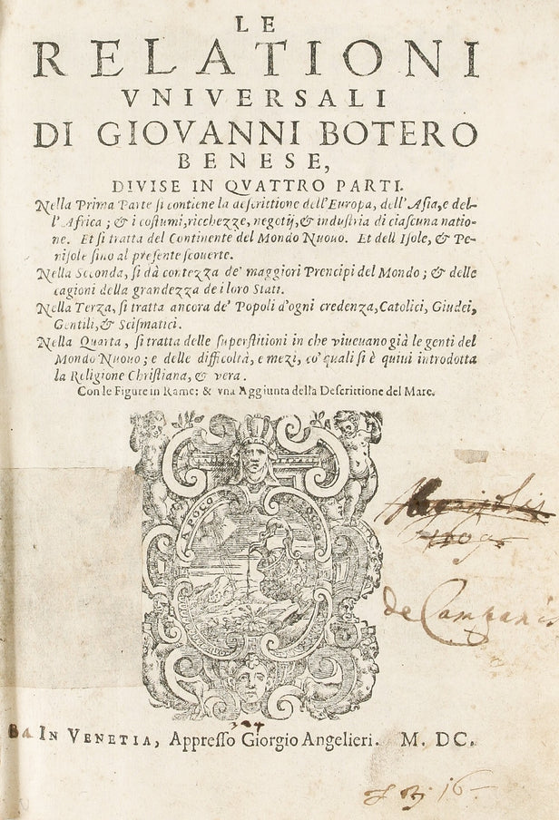 Le Relationi Universali di Giovanni Botero, divise in quattro parti. ... Con le figure in rame: & una Aggiunta della descrittione del mare. ...