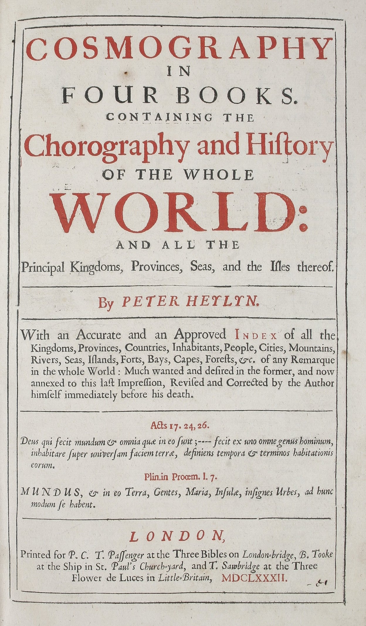 Cosmography in four books. Containing the Chorography and History of the whole World: and all the principal Kingdoms, Provinces, Seas, and the Isles thereof. ...