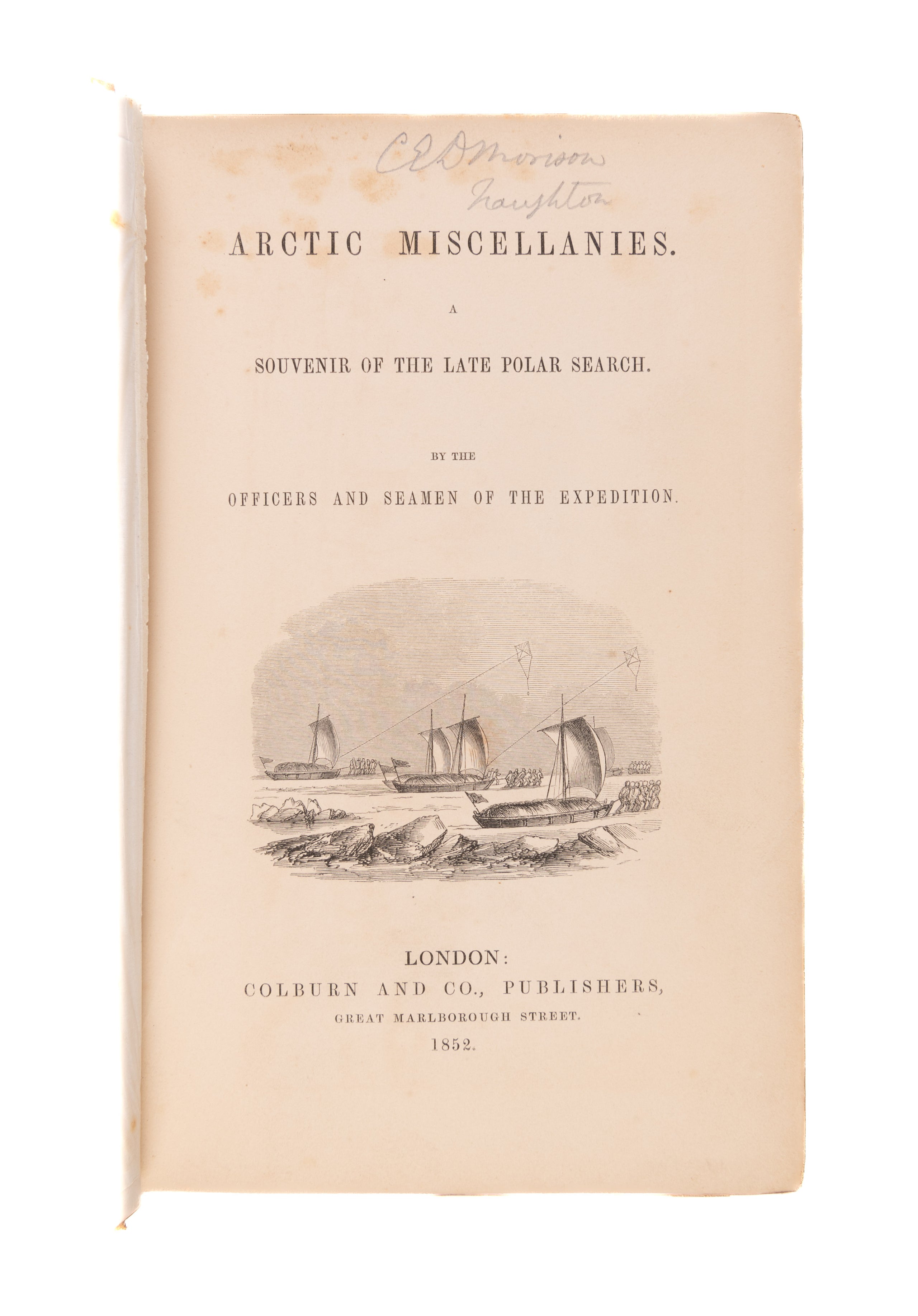Arctic Miscellanies. A Souvenir of the Late Polar Search. By the Officers and Seamen of the Expedition.