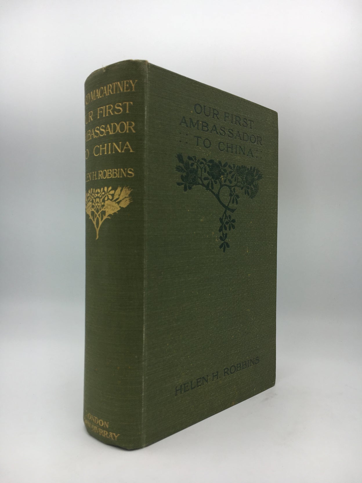 Our First Ambassador To China: An Account of the Life of George, Earl of Macartney with Extracts from His Letters, and The Narrative of His Experiences in China.