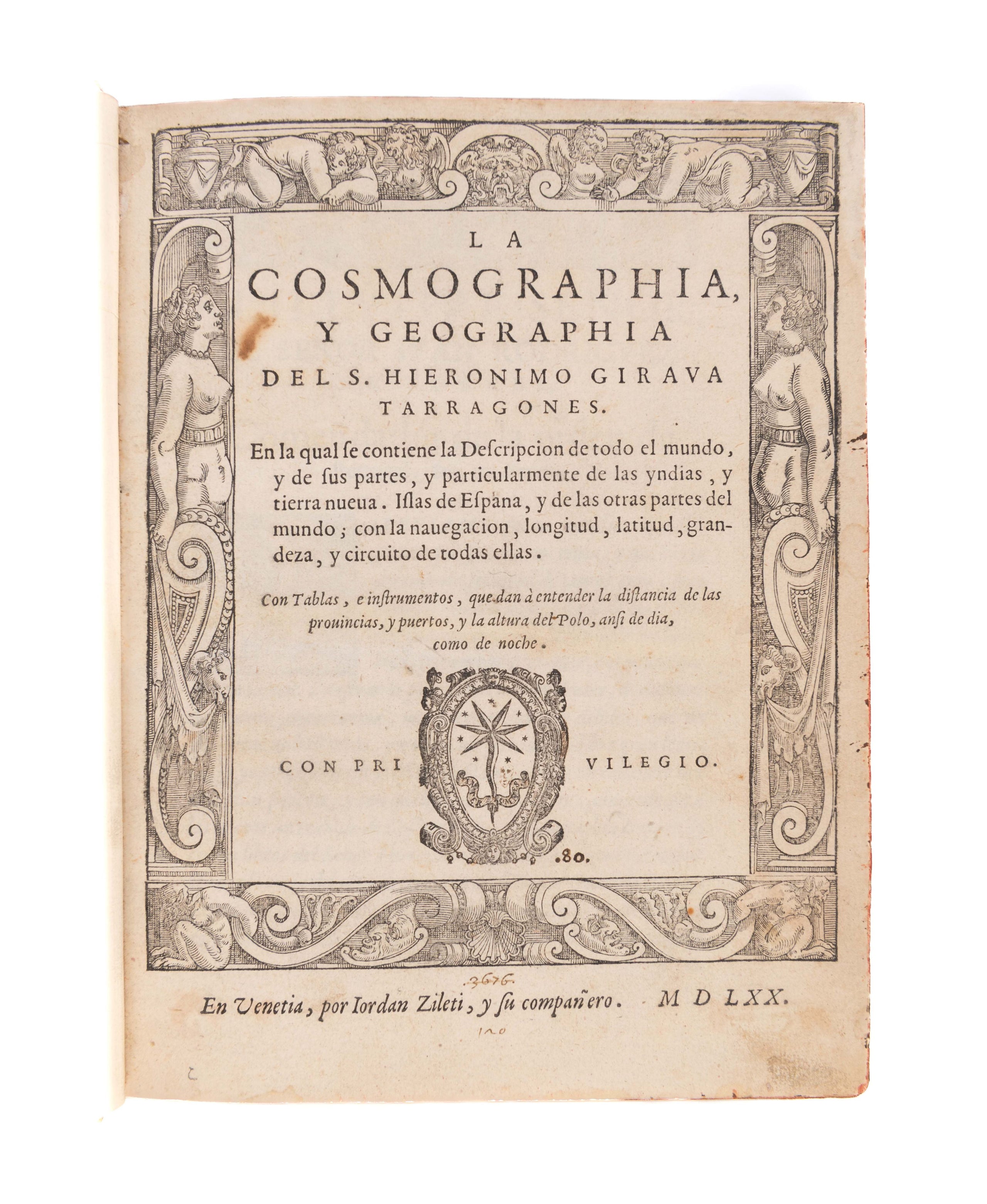 La Cosmographia y Geographia ... En la qual se contiene la descripcion de todo el mundo, y de sus partes, y particularmente de las yndias, y tierra nueva.