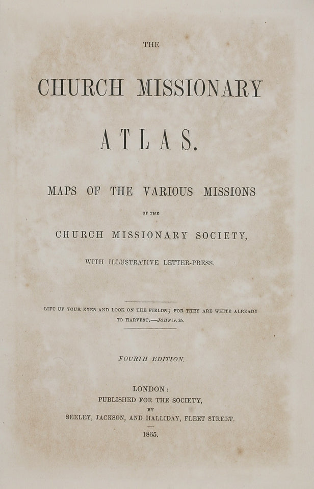 The Church Missionary Atlas. Maps of the various Missions ...
