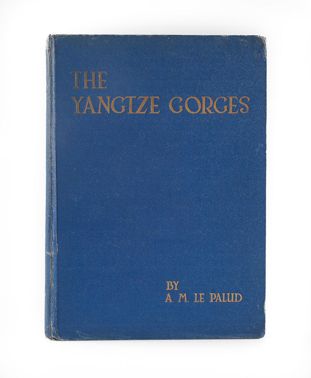 The Yangtze Gorges in Pictures and Prose. A souvenir of the Yangtze Gorges...