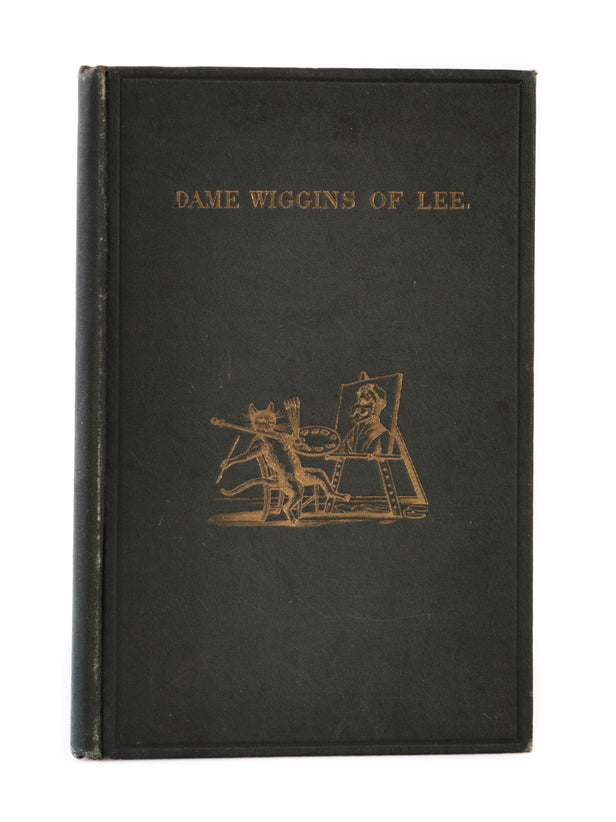 Dame Wiggins of Lee and her Seven Wonderful Cats: A Humorous Tale written Principally by a Lady of Ninety.