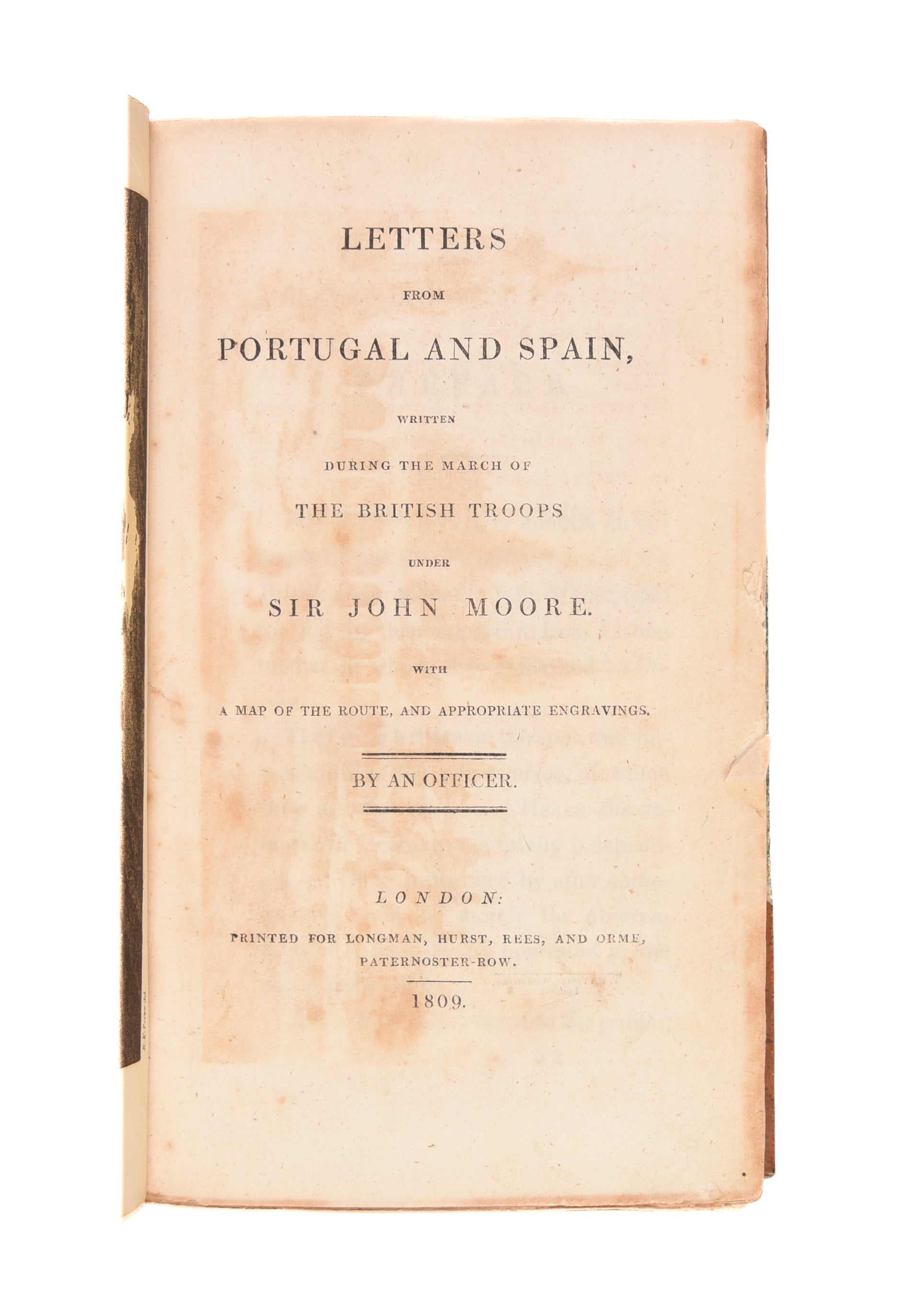 Letters from Portugal and Spain, written during the March of the British Troops under Sir John Moore. With a Map of the Route, and Appropriate Engravings. By an Officer.