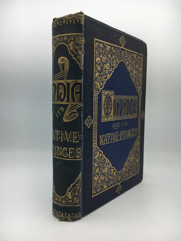 India and its Native Princes: Travels in Central India and in the Presidencies of Bombay and Bengal. Revised and edited by Lieut.-Col. Buckle.