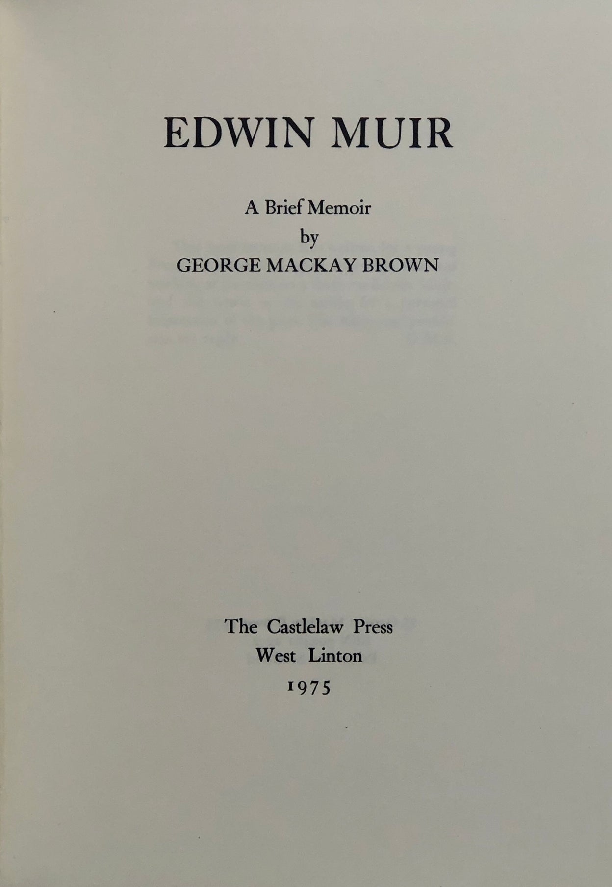 Edwin Muir. A Brief Memoir.