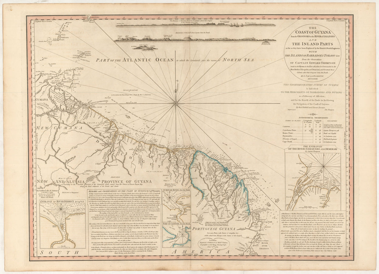 The Coast of Guyana From the Oroonoko to the River of Amazons and the Inland Parts as Far as Have Been Explored by the French & Dutch Engineers with the Islands of Barbadoes Tobago &ca from the Observations of Captain Edward Thompson made in the Hyaena in
