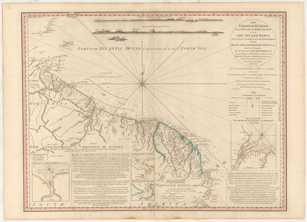 The Coast of Guyana From the Oroonoko to the River of Amazons and the Inland Parts as Far as Have Been Explored by the French & Dutch Engineers with the Islands of Barbadoes Tobago &ca from the Observations of Captain Edward Thompson made in the Hyaena in