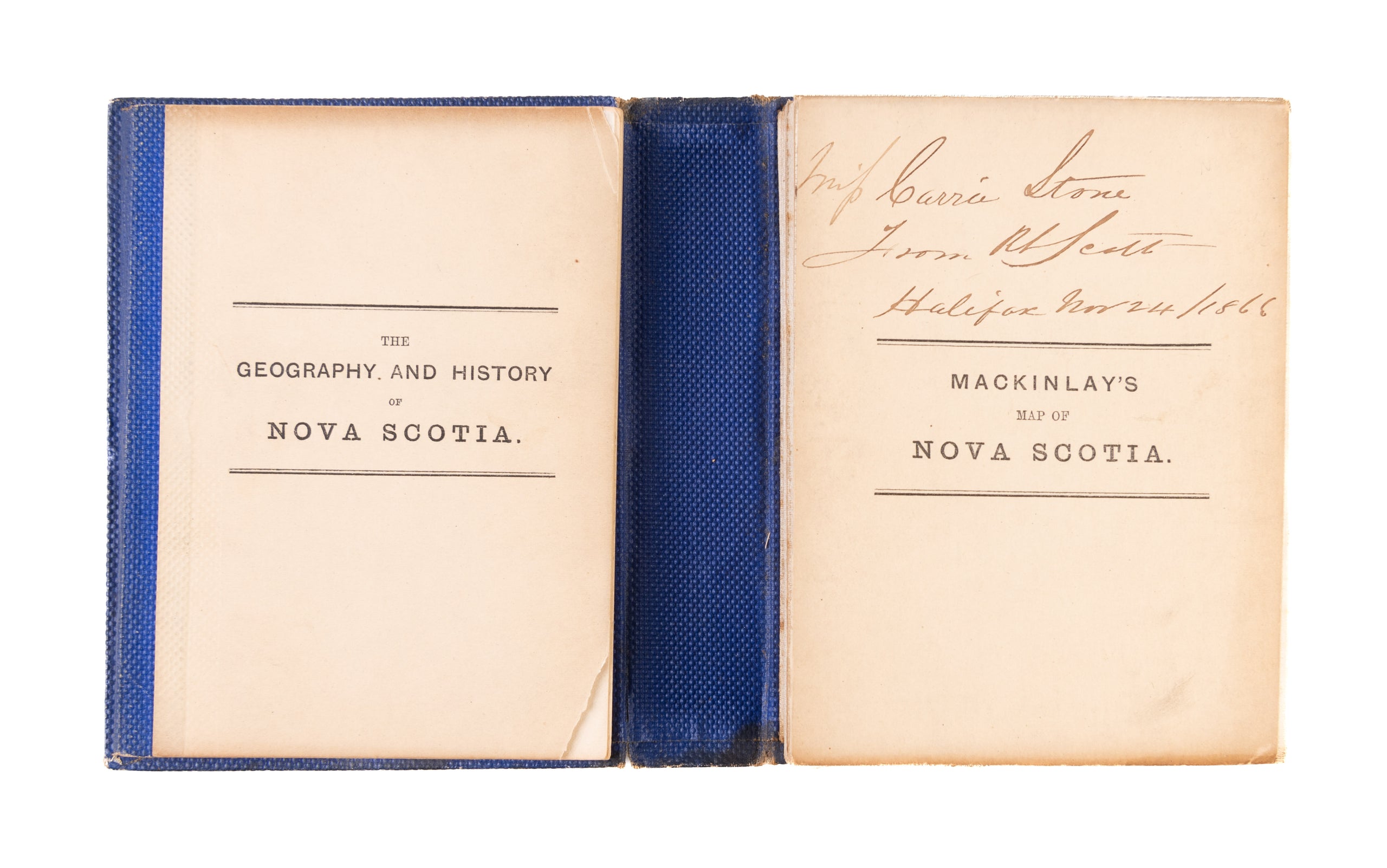 The Geography and History of Nova Scotia, with a General Outline of Geography, and a Sketch of the British Possessions in North America. [with:] MacKinlay's Map of the Province of Nova Scotia, Including the Island of Cape Breton. Compiled from Actual & Re