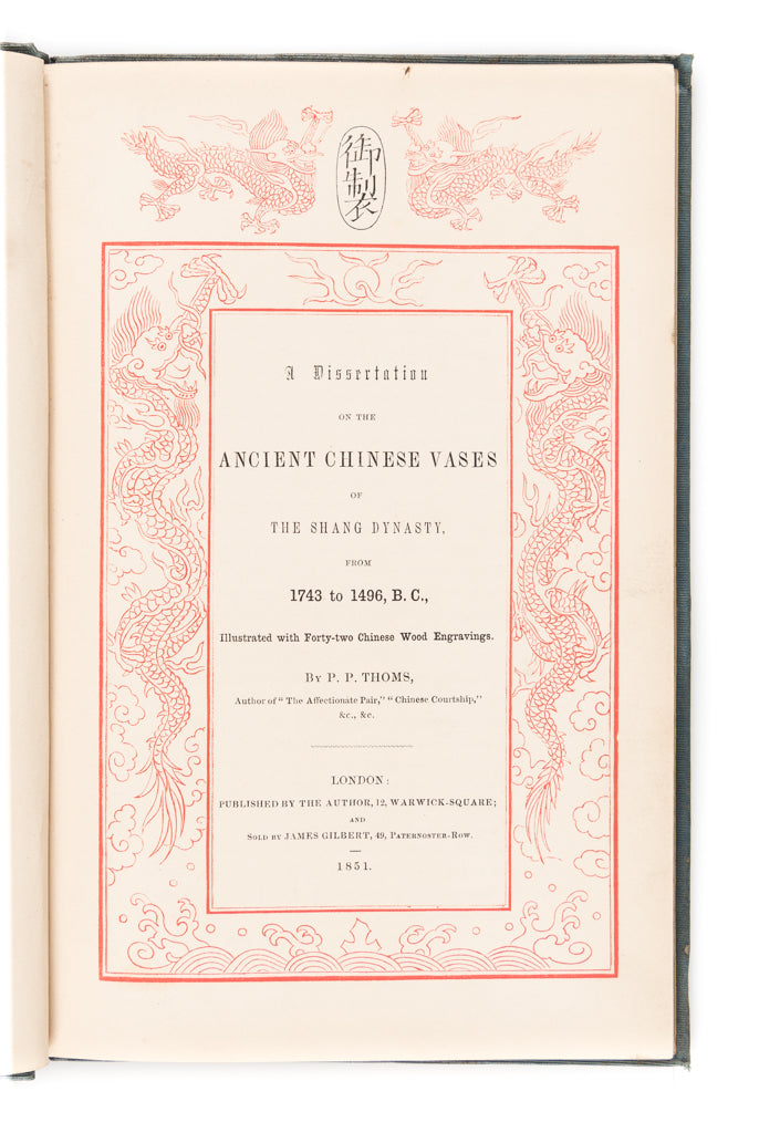 A Dissertation on the Ancient Chinese Vases of the Shang Dynasty, from 1743 to 1496, B.C.  illustrated with forty-two Chinese wood engravings.