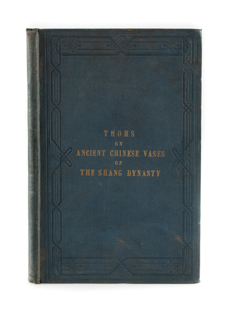 A Dissertation on the Ancient Chinese Vases of the Shang Dynasty, from 1743 to 1496, B.C.  illustrated with forty-two Chinese wood engravings.