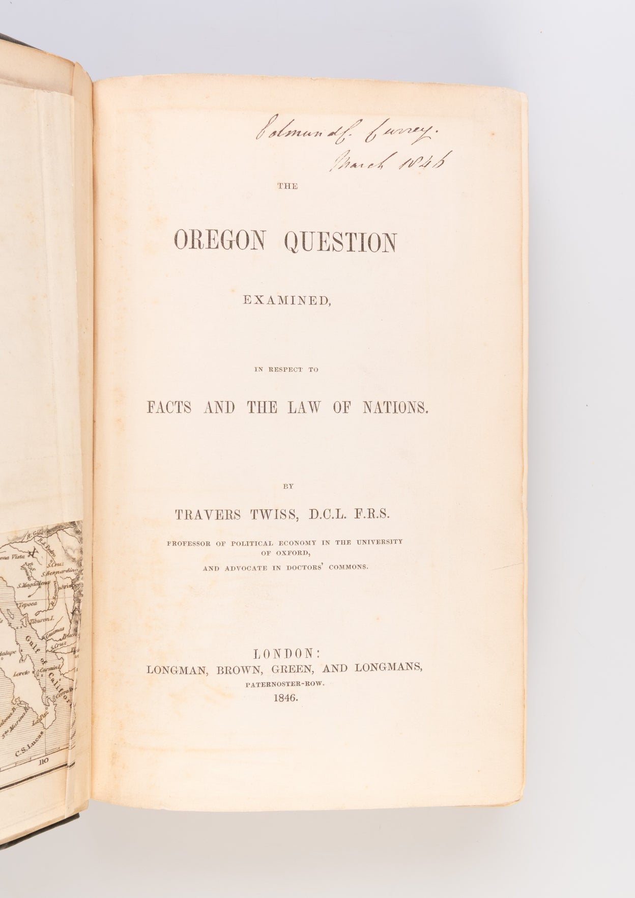 The Oregon Question Examined, in respect to Facts and the Law of Nations.