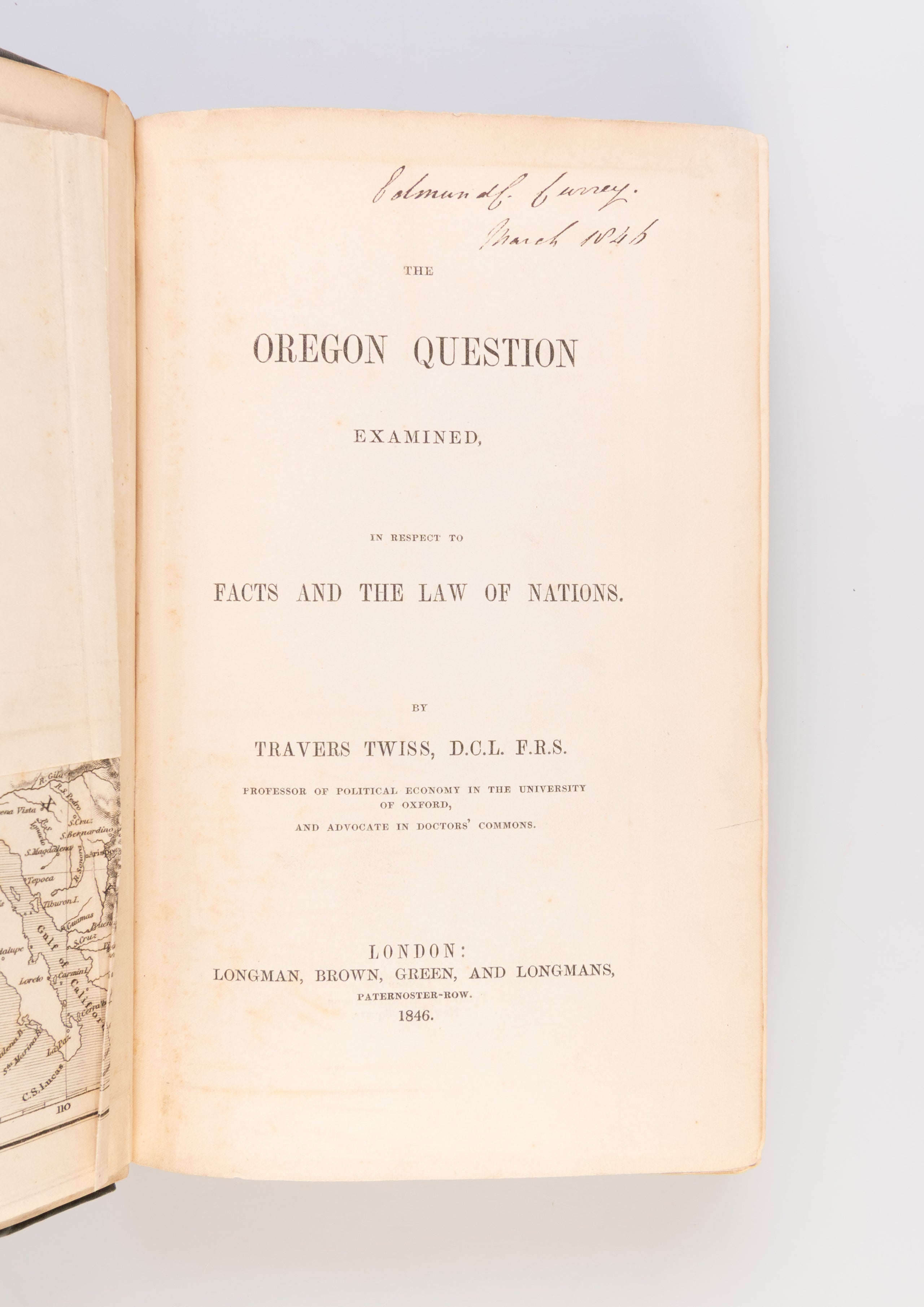The Oregon Question Examined, in respect to Facts and the Law of Nations.