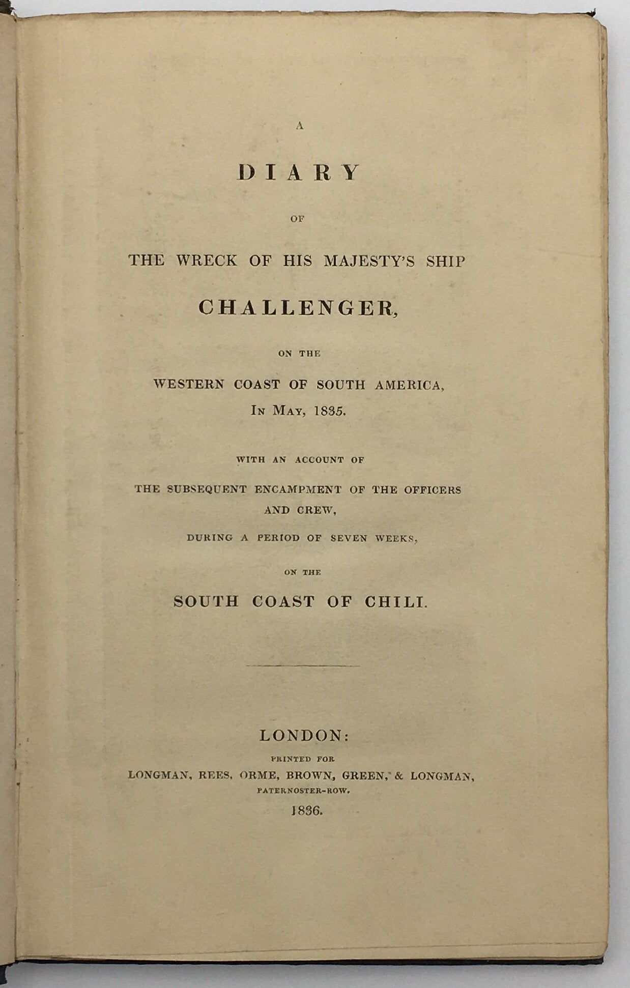 A Diary of the Wreck of his Majesty's ship Challenger, on the Western Coast of South America in May, 1835.