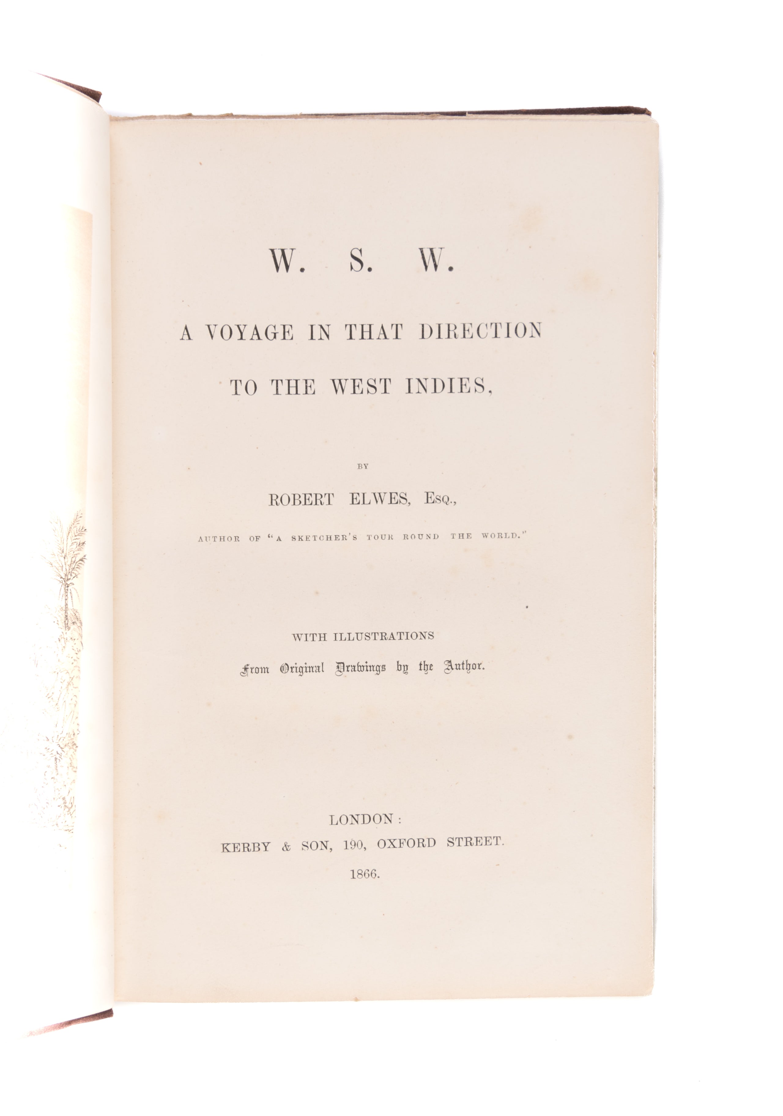 W.S.W. A voyage in that direction to the West Indies.