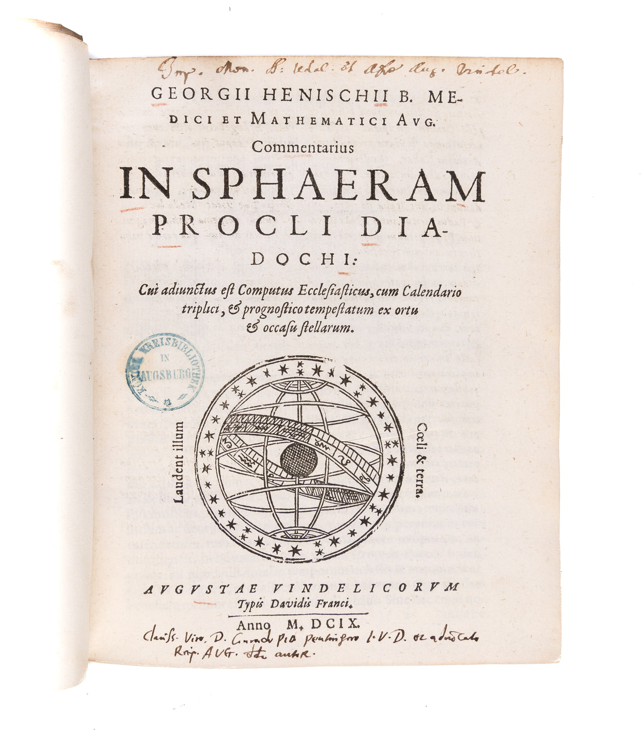 Commentarius in sphaeram procli diadochi.
Augustae Vindelicorum [Augsburg], David Franck, 1609.