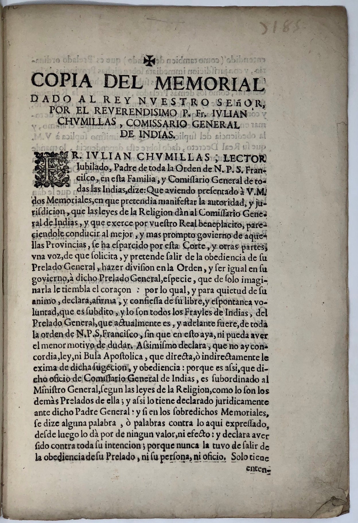 Copia del Memorial dado al Rey nuestro Señor, por el Reverendisimo P. Fr. Julian Chumillas, Comissario General de Indias.
