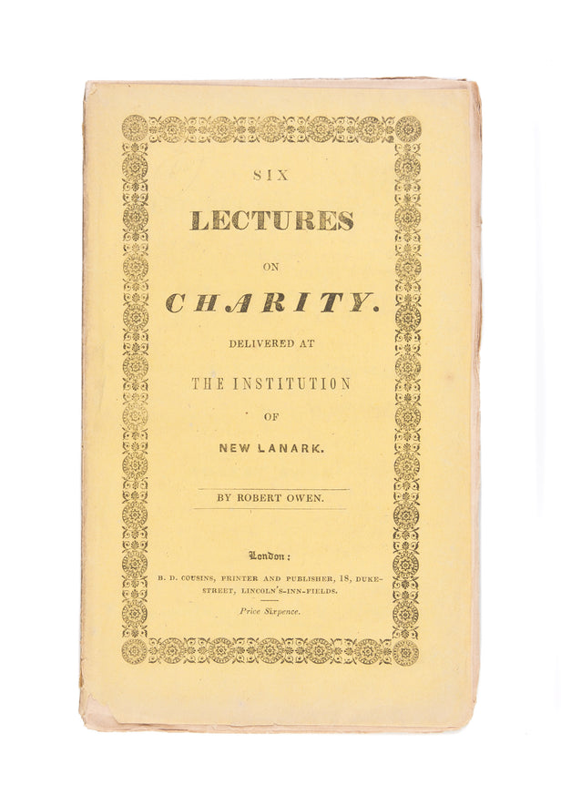 Six Lectures on Charity, delivered at The Institution of New Lanark, upon the thirteenth chapter of the first epistle to the Corinthians.