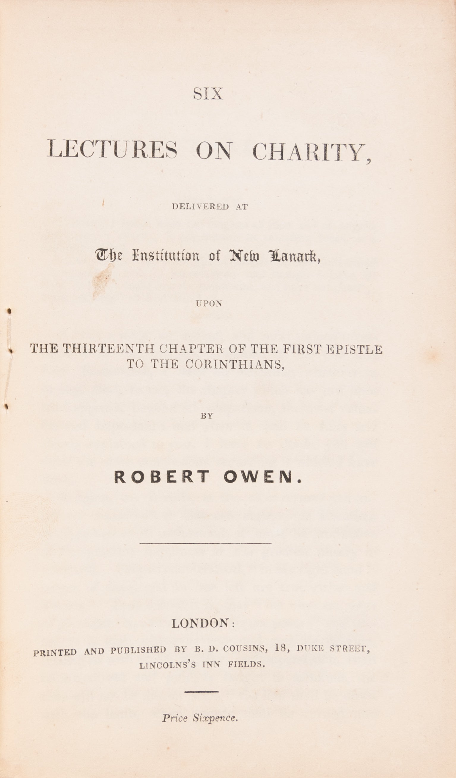 Six Lectures on Charity, delivered at The Institution of New Lanark, upon the thirteenth chapter of the first epistle to the Corinthians.