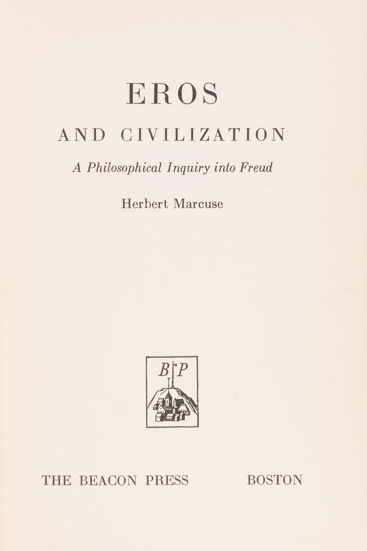 Eros and Civilization: A Philosophical Inquiry into Freud.