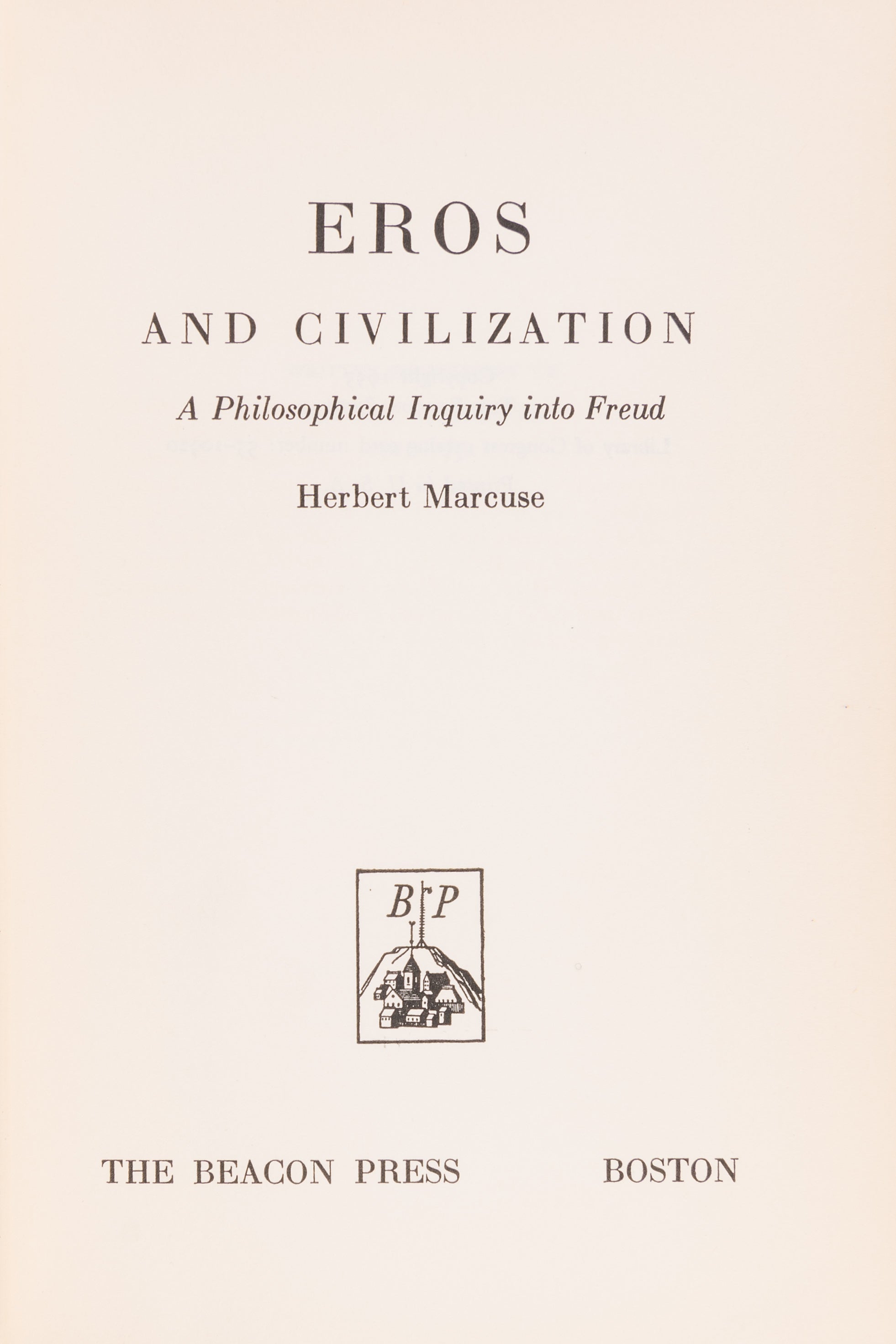 Eros and Civilization: A Philosophical Inquiry into Freud.