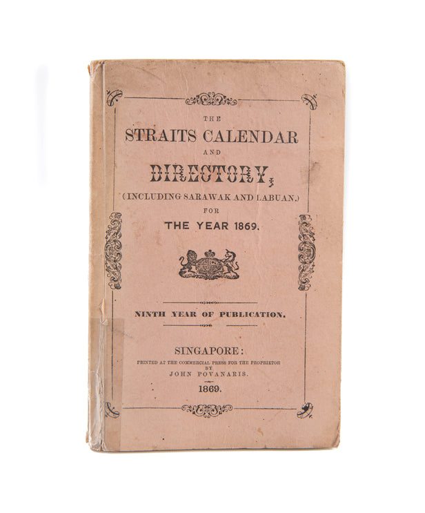 The Straits Calendar and Directory, (including Sarawak and Labuan). For the year 1869.