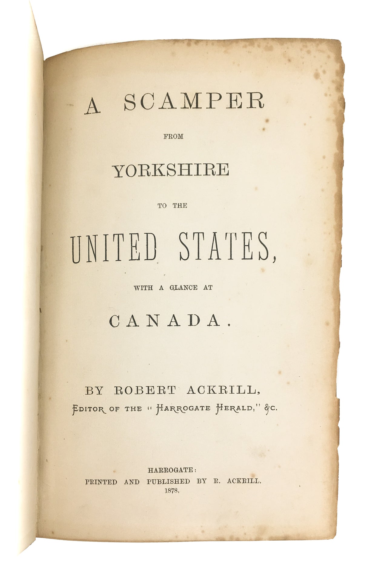 A Scamper From Yorkshire to the United States, With a Glance at Canada.