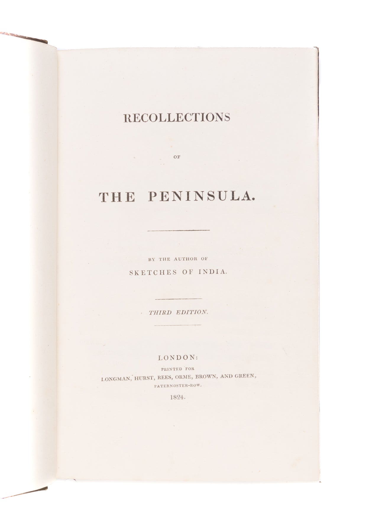 Recollections of the Peninsula. By the Author of Sketches of India.