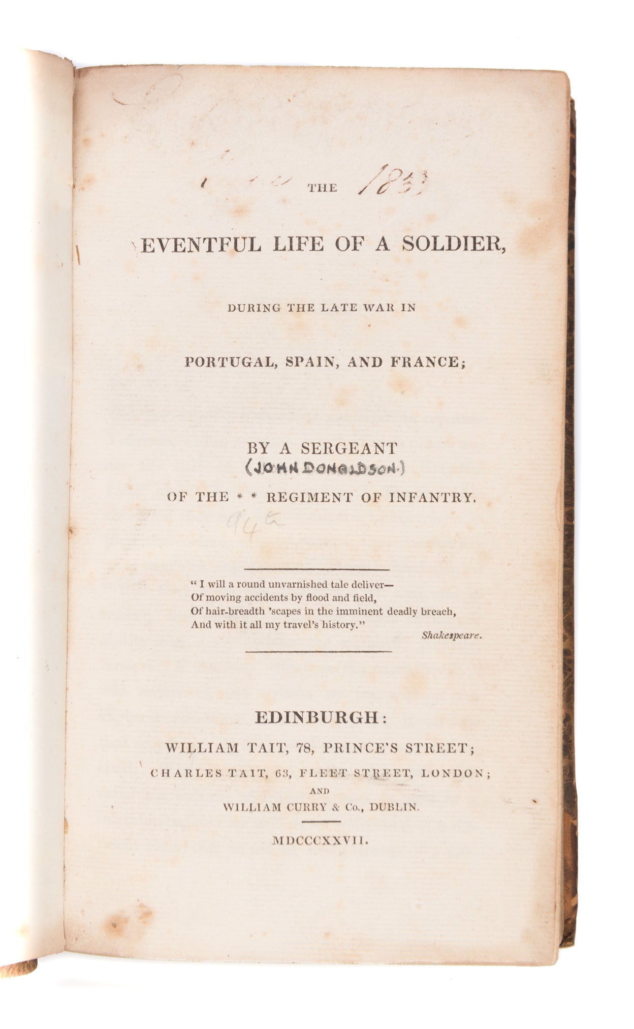 The Eventful Life of a Soldier, during the Late War in Portugal, Spain, and France. By a Sergeant of the **[94th] Regiment of Infantry.