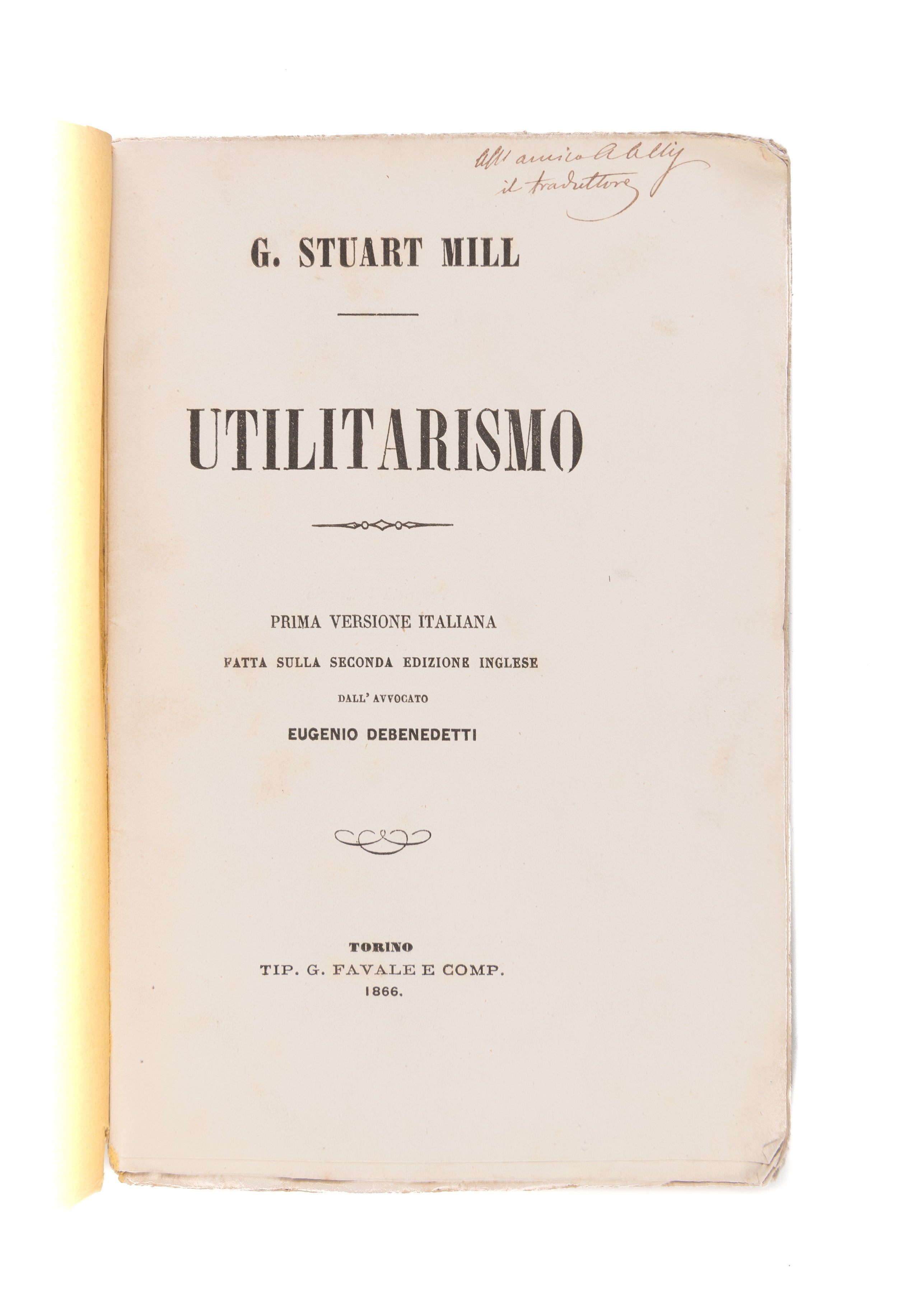 Utilitarismo. Prima versione italiana fatta sulla seconda edizione inglese dall'Avvocato E. Debenedetti.