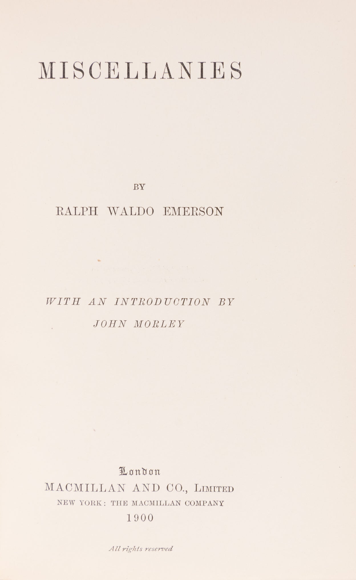 The Works of Ralph Waldo Emerson. With an Introduction by John Morley.
