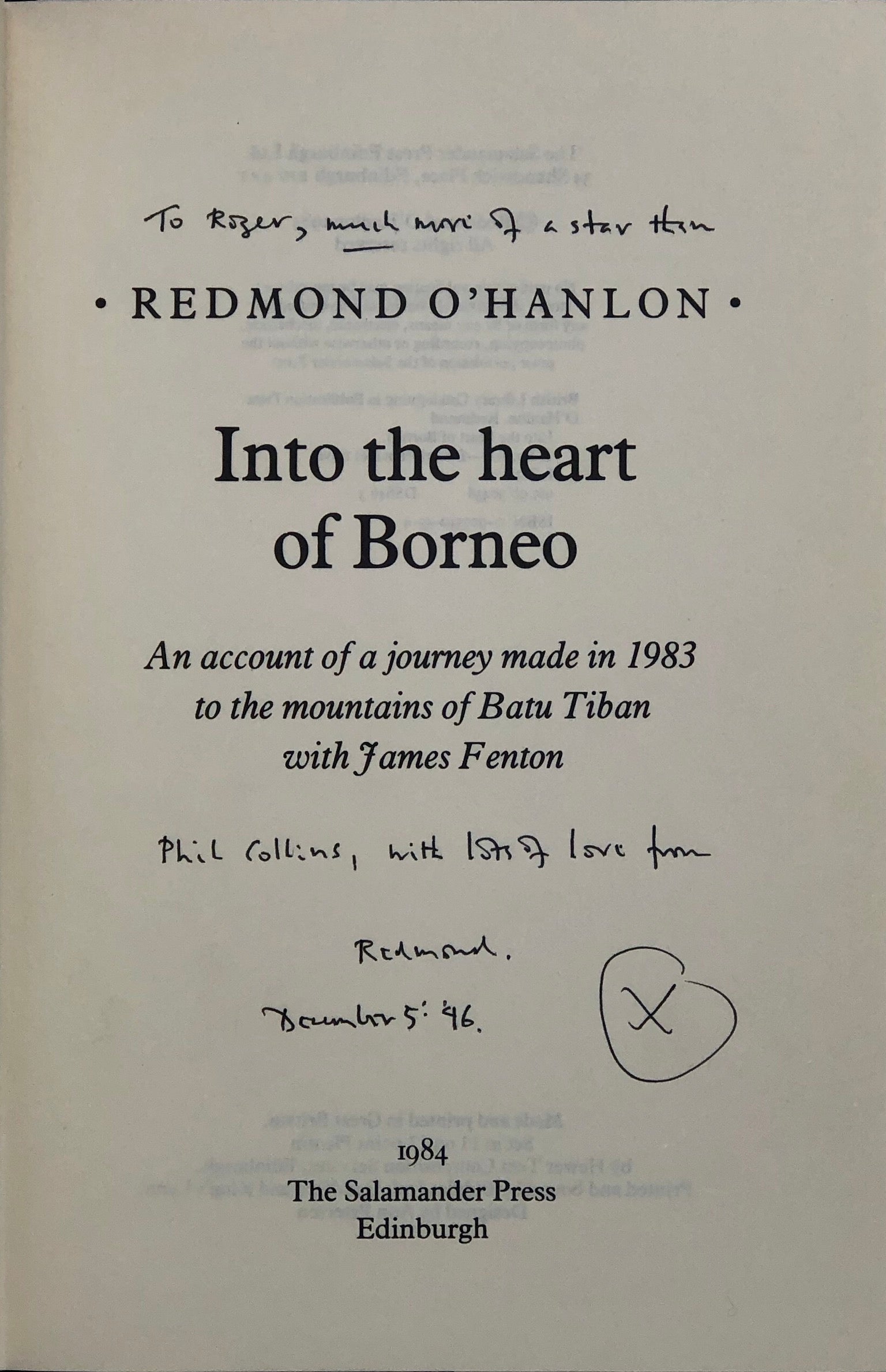 Into the Heart of Borneo. An Account of a Journey Made in 1983 to the mountains of Batu Tiban with James Fenton.