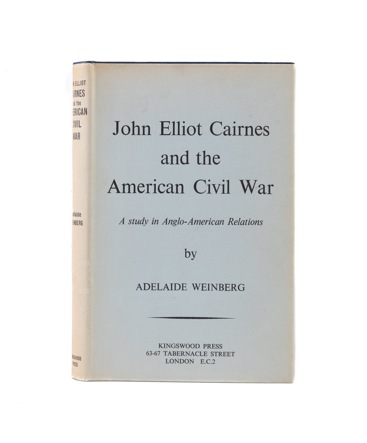 John Elliot Cairnes and the American Civil War. A Study in Anglo-American Relations.