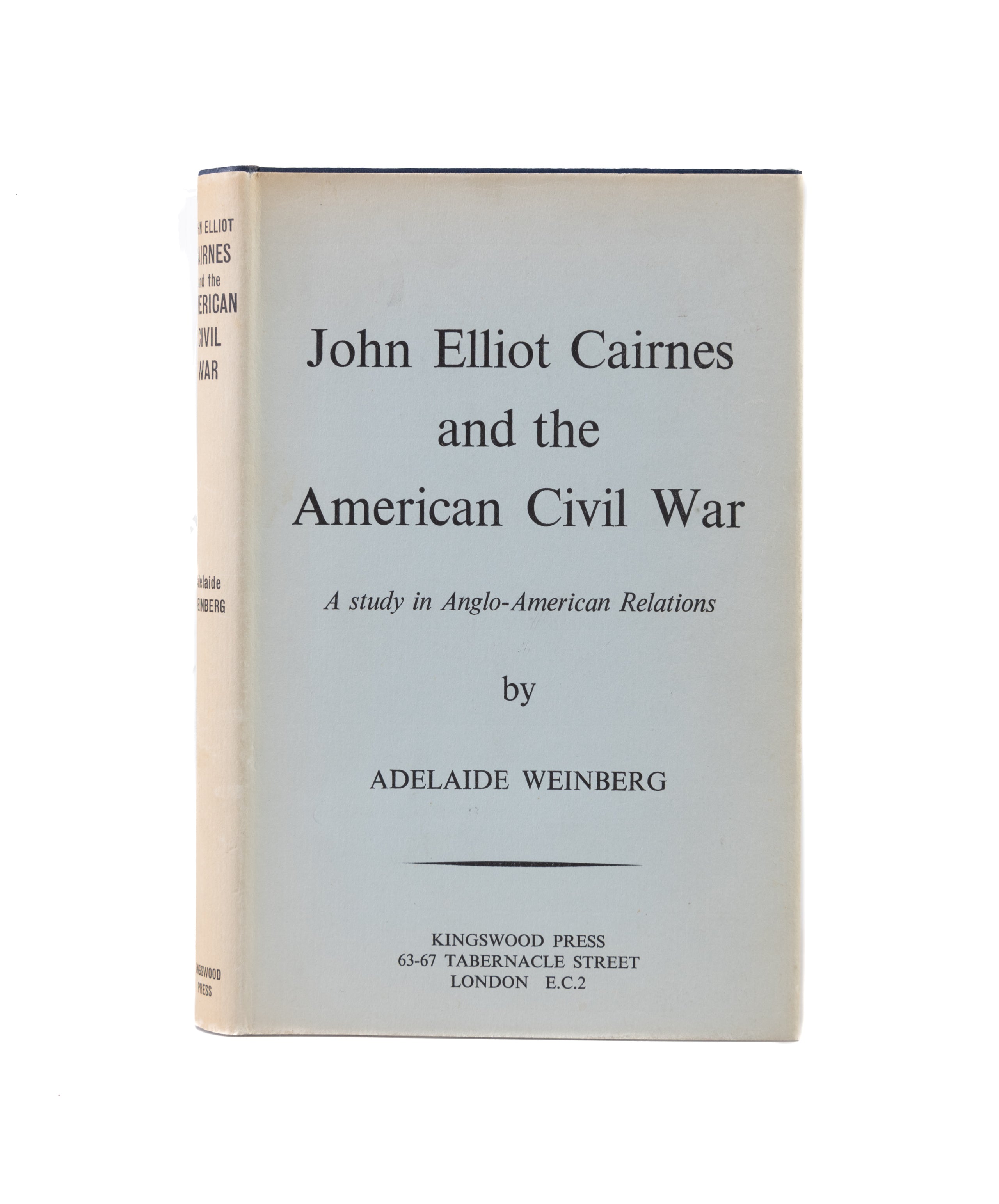 John Elliot Cairnes and the American Civil War. A Study in Anglo-American Relations.