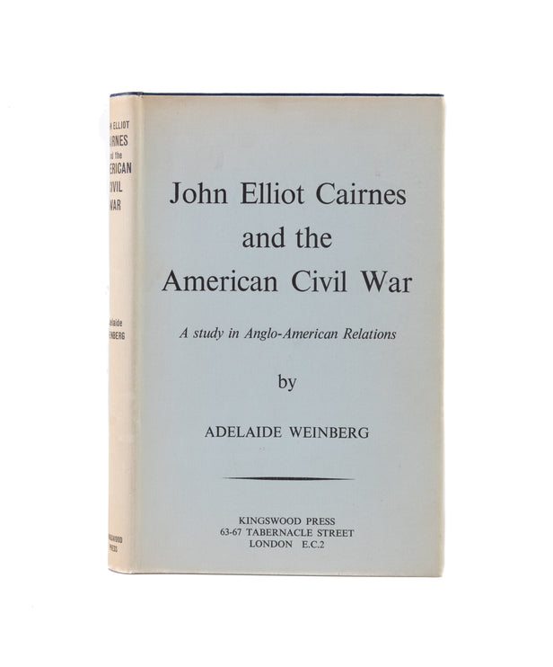 John Elliot Cairnes and the American Civil War. A Study in Anglo-American Relations.
