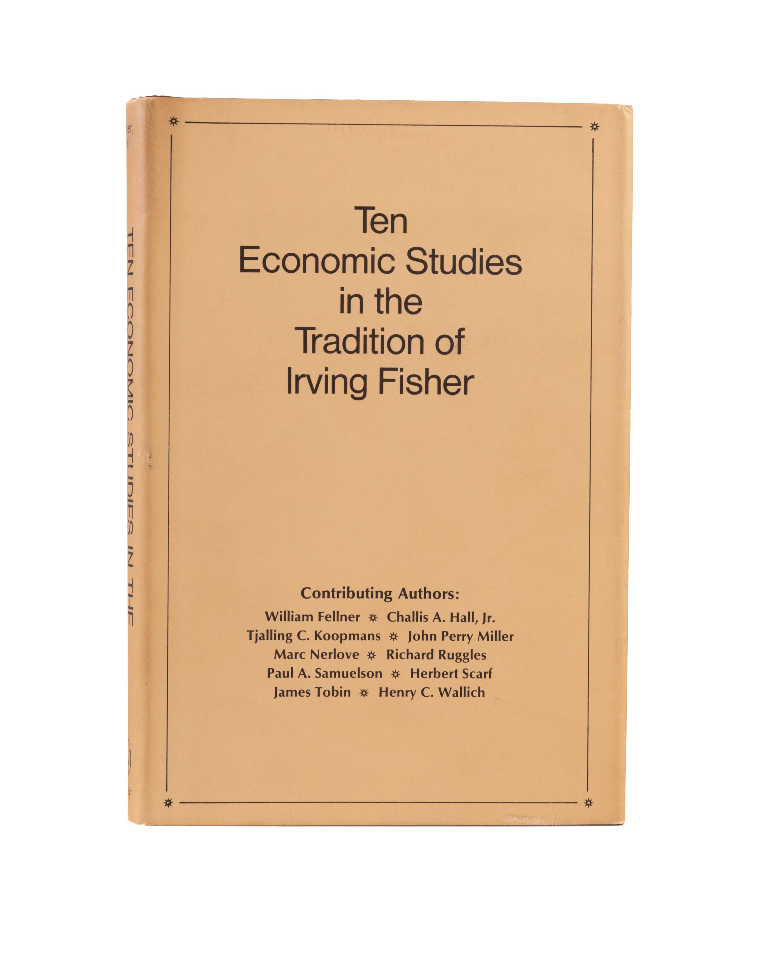 Ten Economic Studies in the Tradition of Irving Fisher.