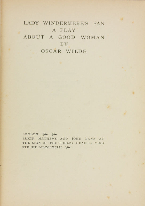 Lady Windermere's Fan. A Play about a Good Woman.