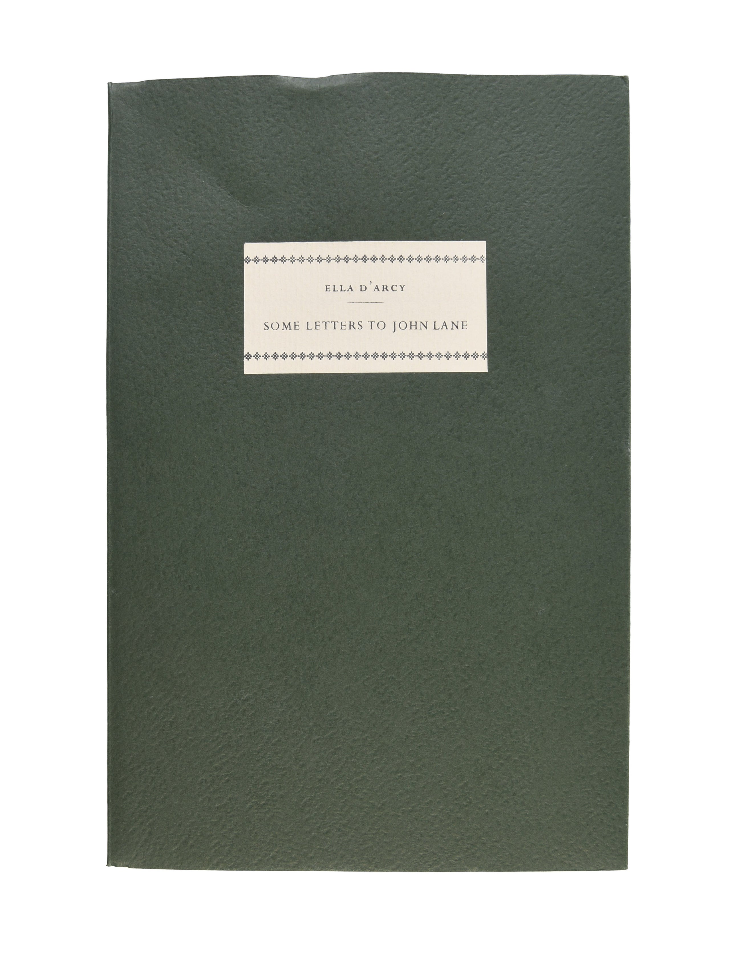 Some Letters to John Lane [from] Ella D'Arcy.