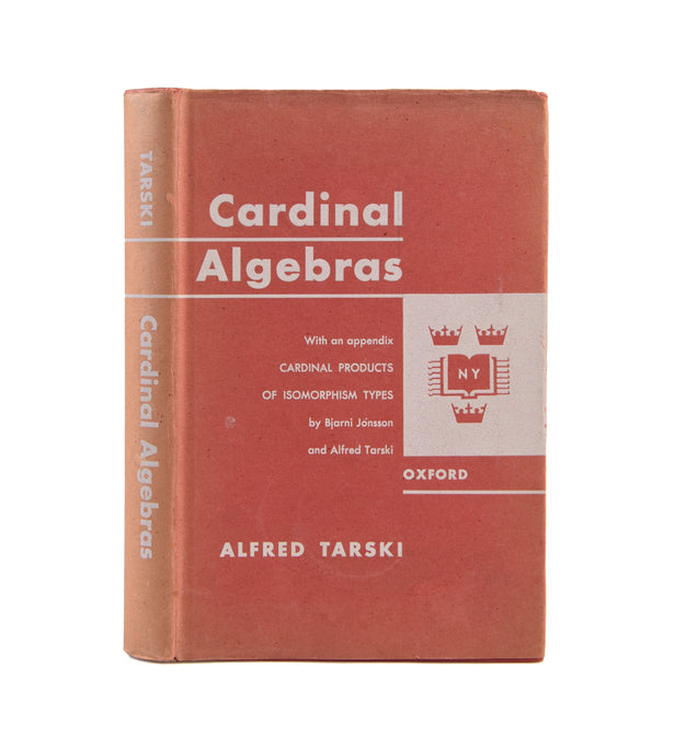 Cardinal Algebras. With an Appendix Cardinal Products of Isomorphism Types by Bjarni Jónsson and Alfred Tarski.