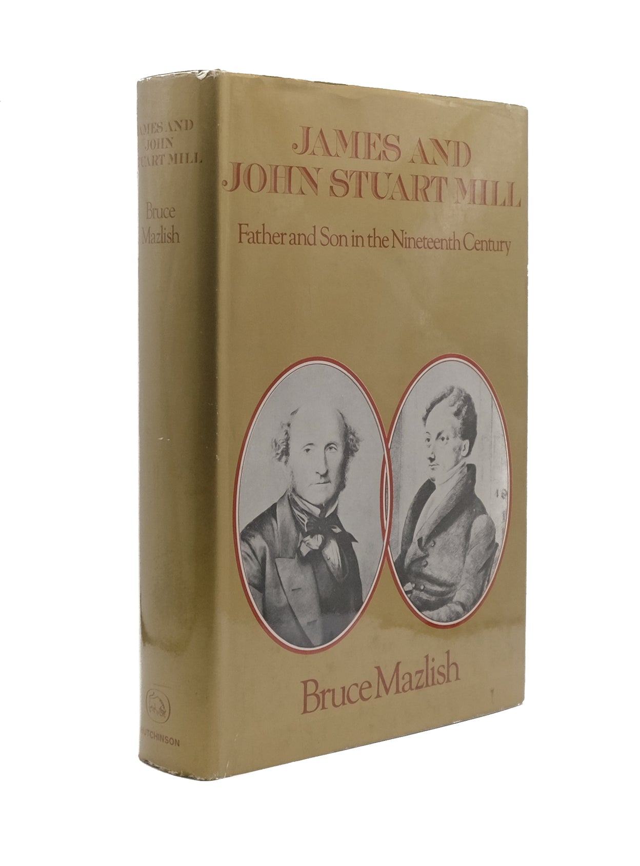 James and John Stuart Mill. Father and Son in the Nineteenth Century.