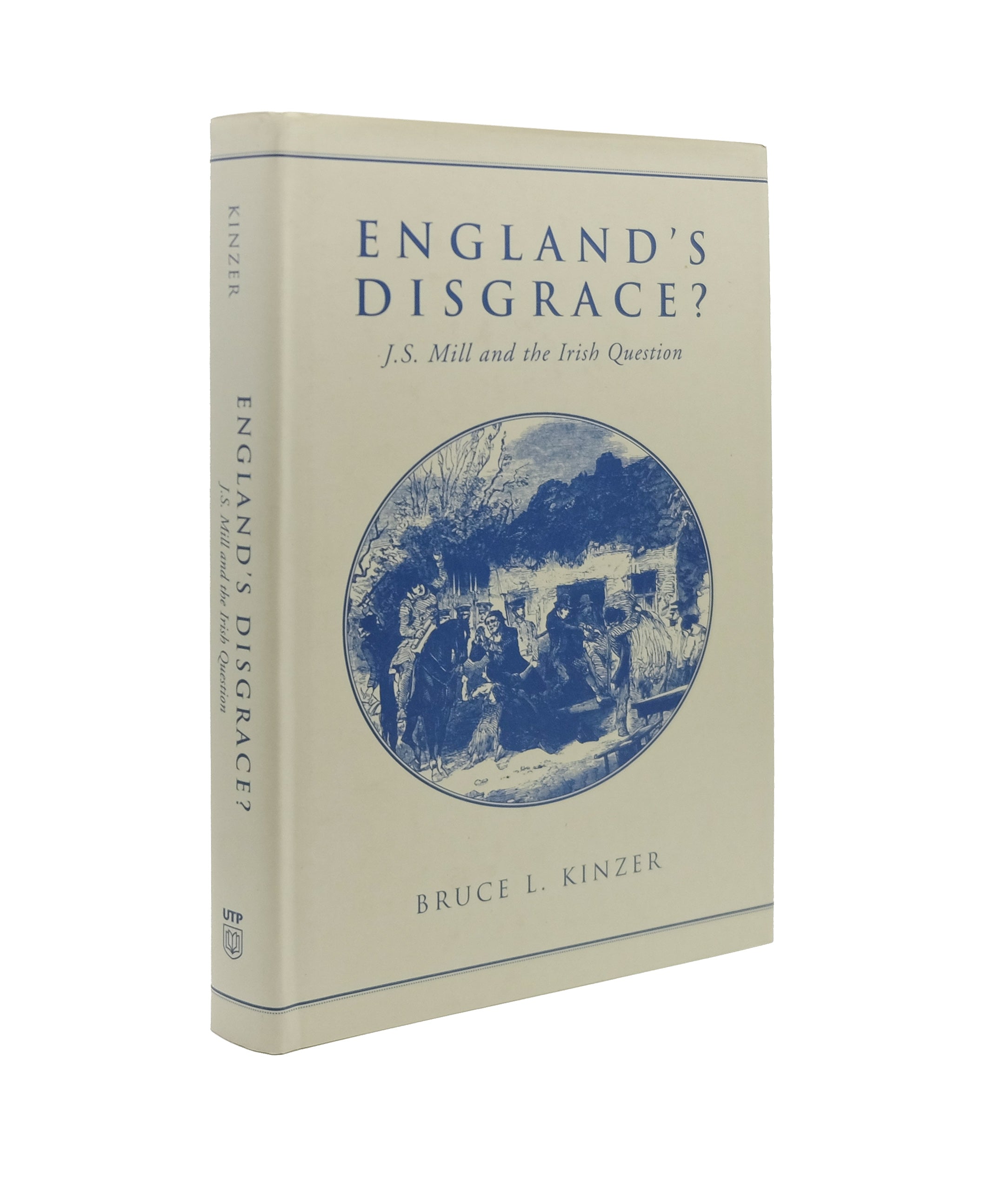 England’s Disgrace? J.S. Mill and the Irish Question.