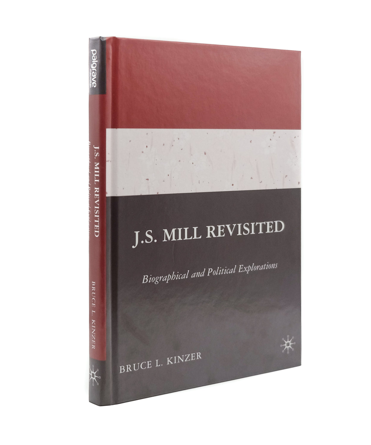 J.S. Mill Revisited. Biographical and Political Explorations.