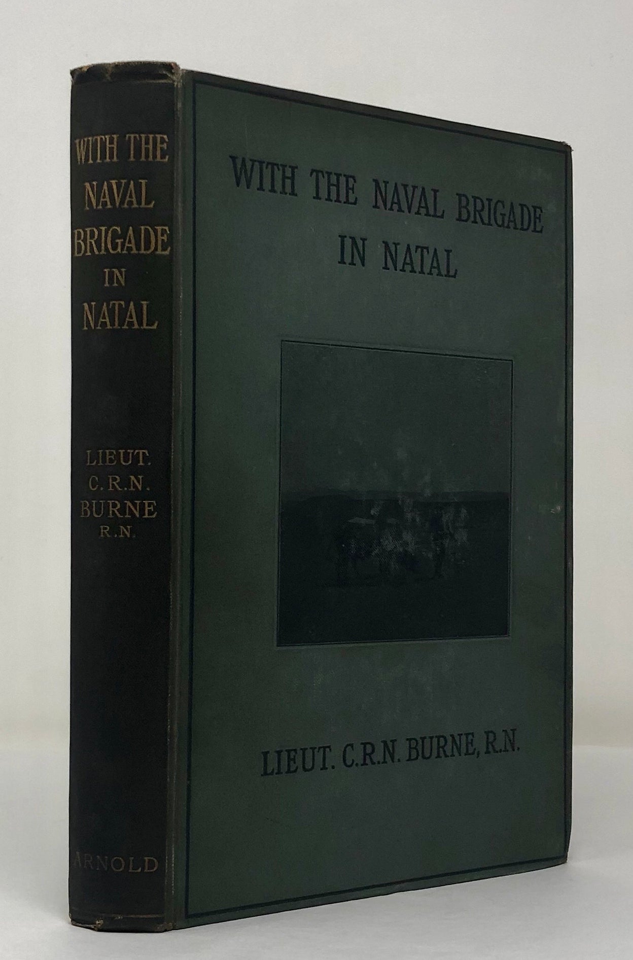 With the Naval Brigade in Natal 1899-1900. Journal of Active Service kept during the Relief of Ladysmith and subsequent operations in Norther Natal and the Transvaal, under General Sir Redvers Buller, V.C., G.C.B.