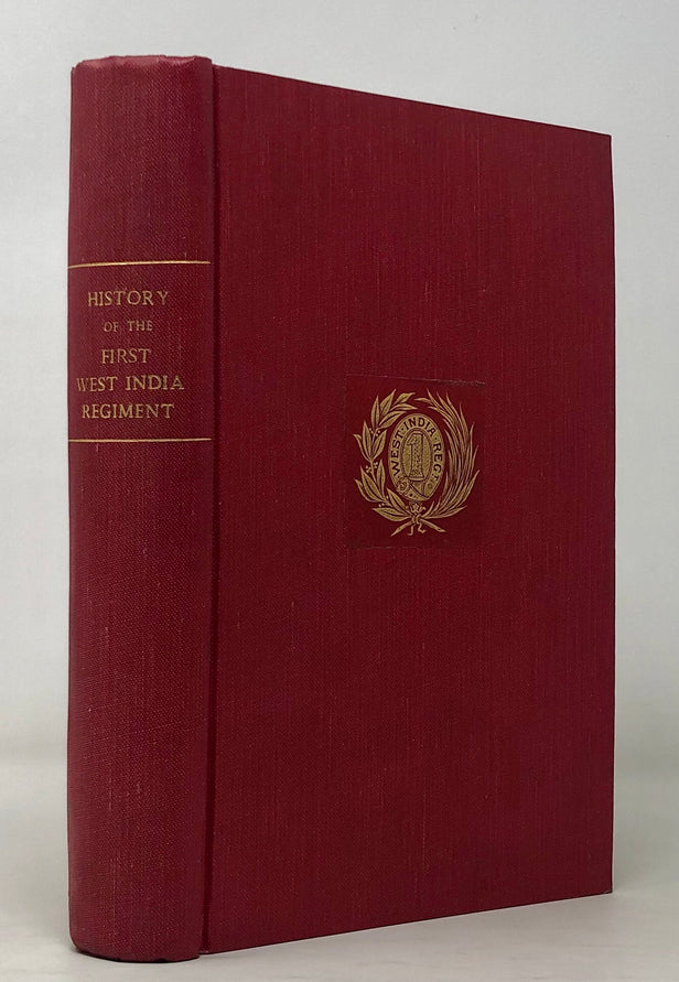 The History of the First West India Regiment.