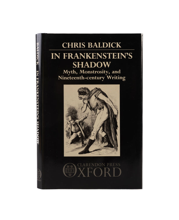 In Frankenstein's Shadow Myth, Monstrosity, and Nineteenth-century Writing.
