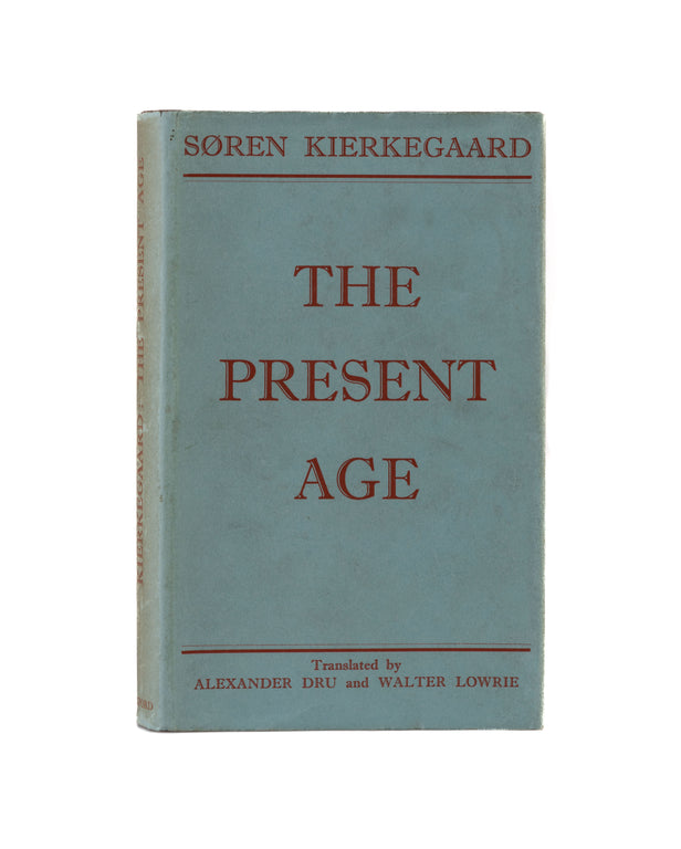The Present Age and Two Minor Ethico-Religious Treatises.
