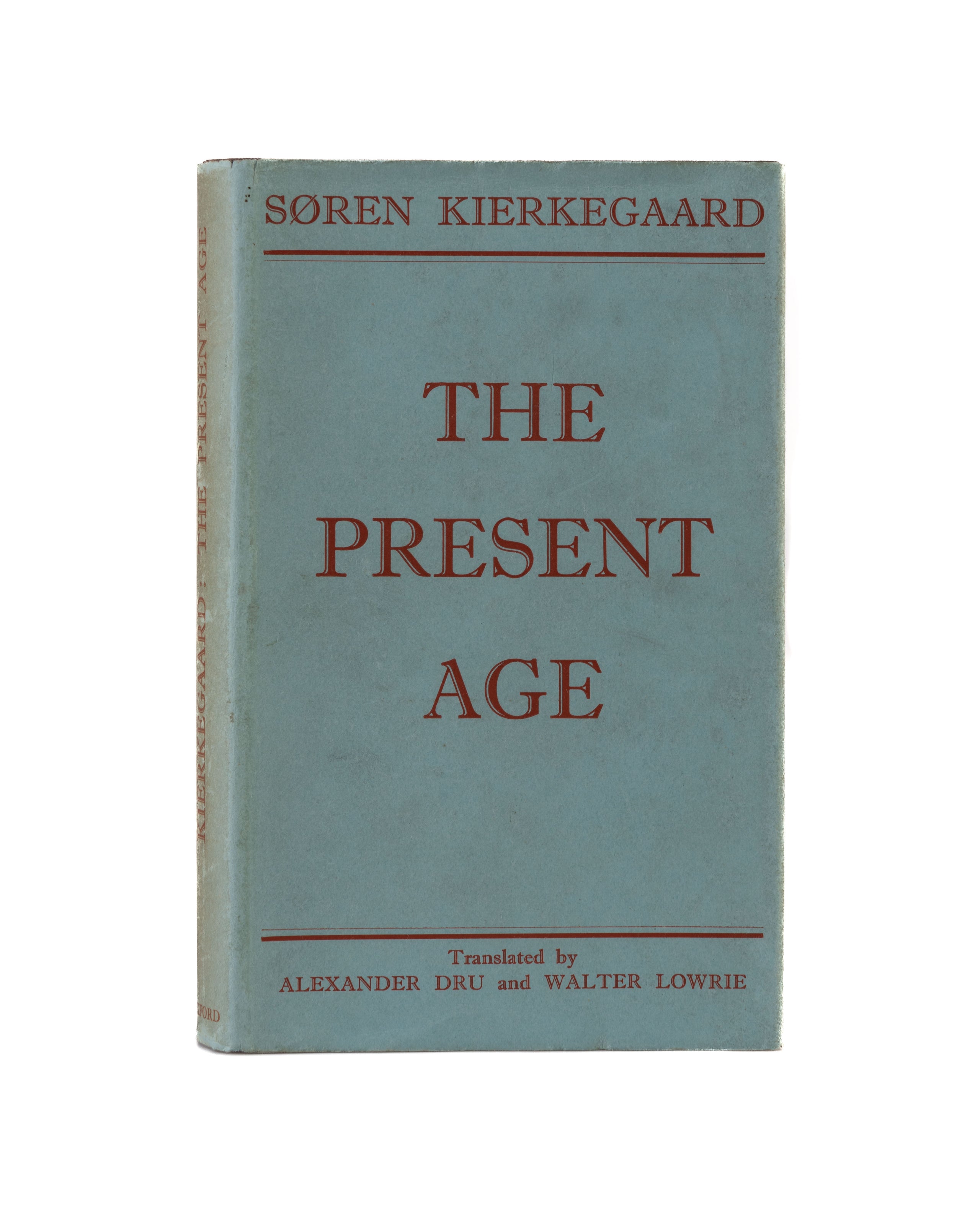 The Present Age and Two Minor Ethico-Religious Treatises.