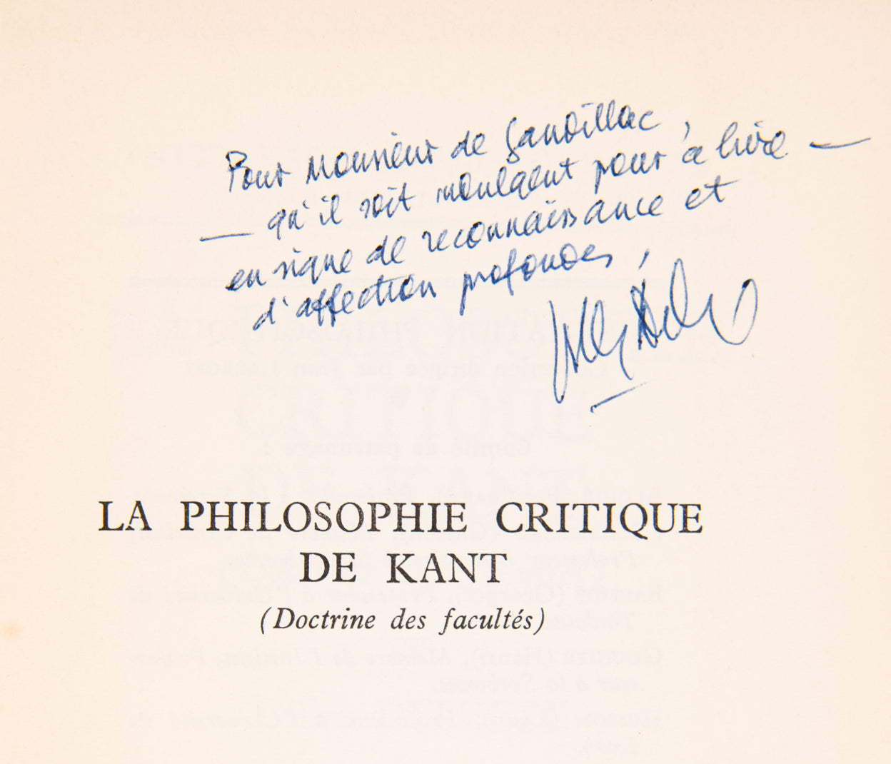 La Philosophie critique de Kant.