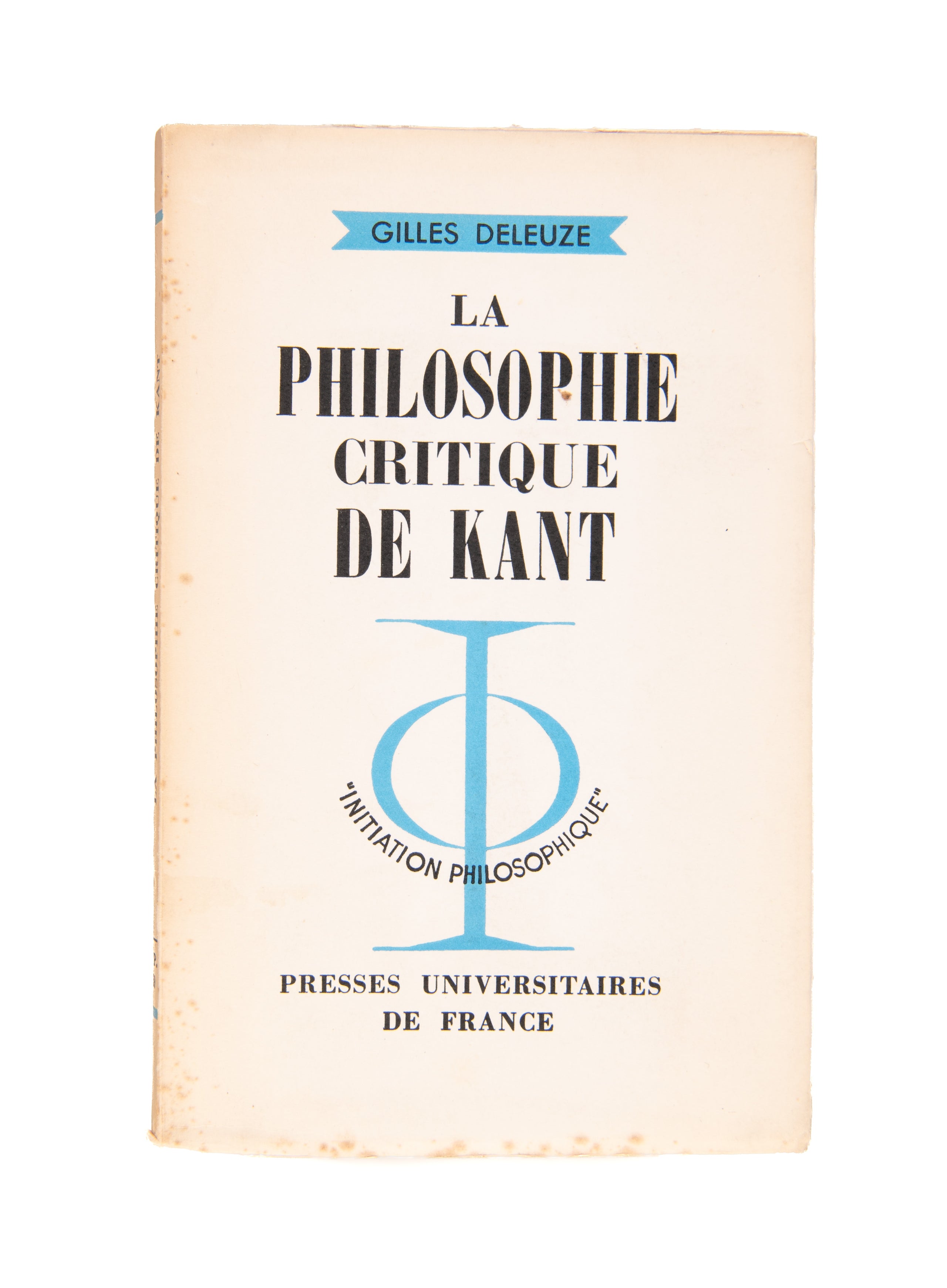 La Philosophie critique de Kant.